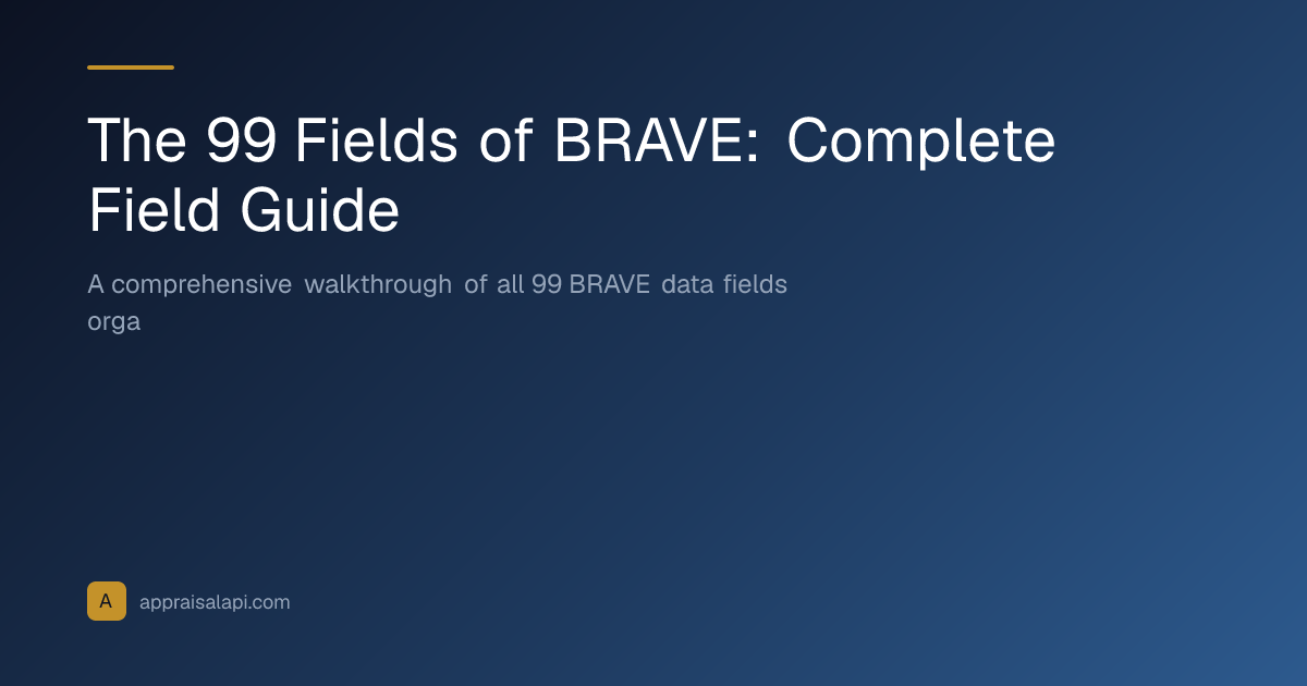 The 99 Fields of BRAVE: Complete Field Guide | AppraisalAPI