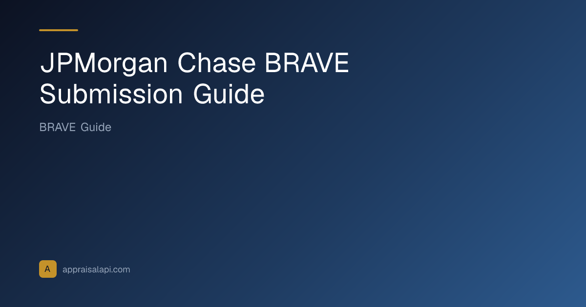 JPMorgan Chase BRAVE Submission Guide | AppraisalAPI