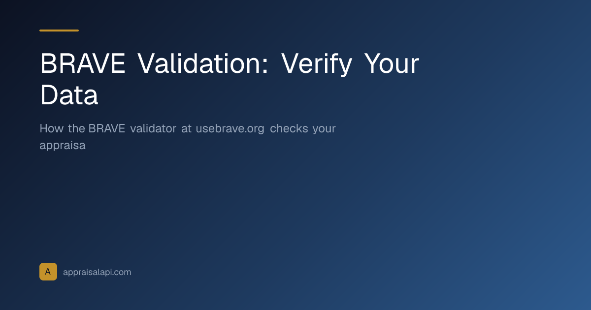 BRAVE Validation: Verify Your Data | AppraisalAPI